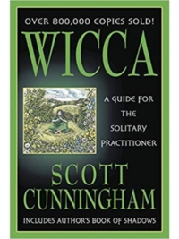 Wicca: A Guide for the Solitary Practitioner