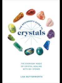 The Beginner's Guide to Crystals