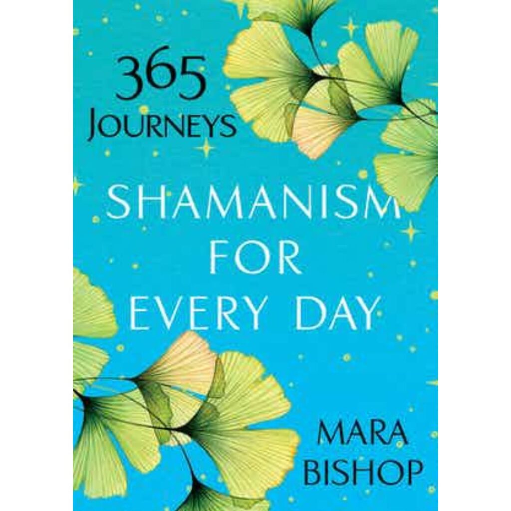 Shamanism for Every Day: 365 Journeys