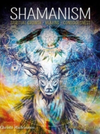 Shamanism: Spiritual Growth, Healing, Consciousness