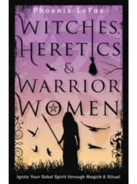 Witches, Heretics & Warrior Women