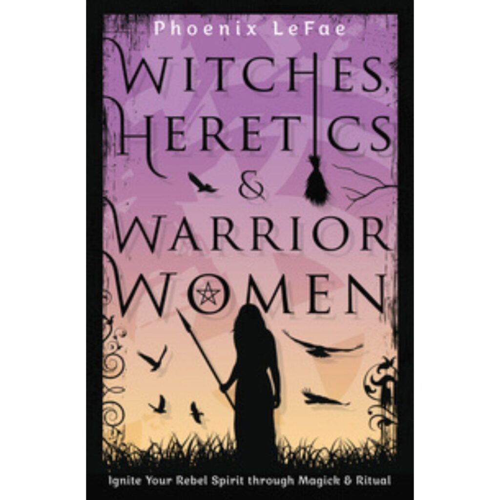 Witches, Heretics & Warrior Women