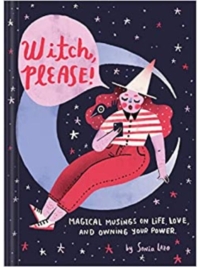 Witch, Please! Magical Musings