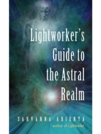 Lightworker's Guide to the Astral Realm