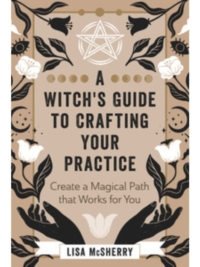 A Witch's Guide to Crafting Your Practice