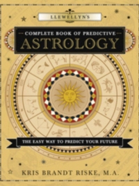 Llewellyn's Complete Book of Predictive Astrology