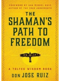 The Shaman's Path to Freedom
