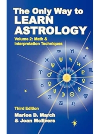 The Only Way to Learn Astrology Volume 2
