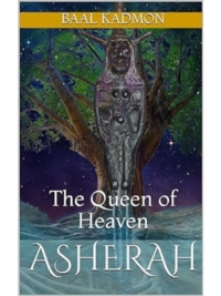 Asherah: The Queen of Heaven
