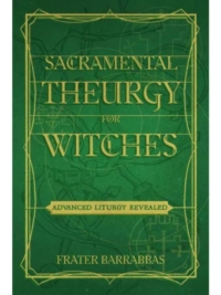 Sacramental Theurgy for Witches