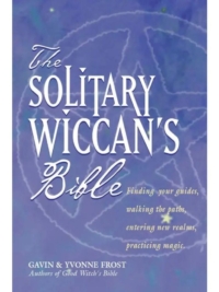 The Solitary Wiccan's Bible