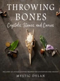 Throwing Bones, Crystals, Stones, and Curios