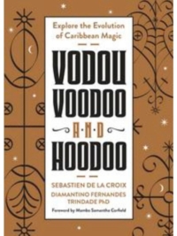 Vodou, Voodoo and Hoodoo