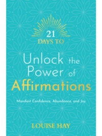 21 Days to Unlock the Power of Affirmations