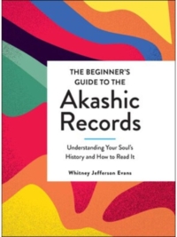 The Beginner's Guide to the Akashic Records