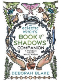 The Eclectic Witch's Book of Shadows Companion