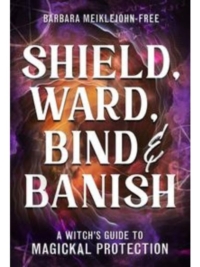 Shield, Ward, Bind & Banish