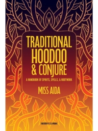 Traditional Hoodoo & Conjure