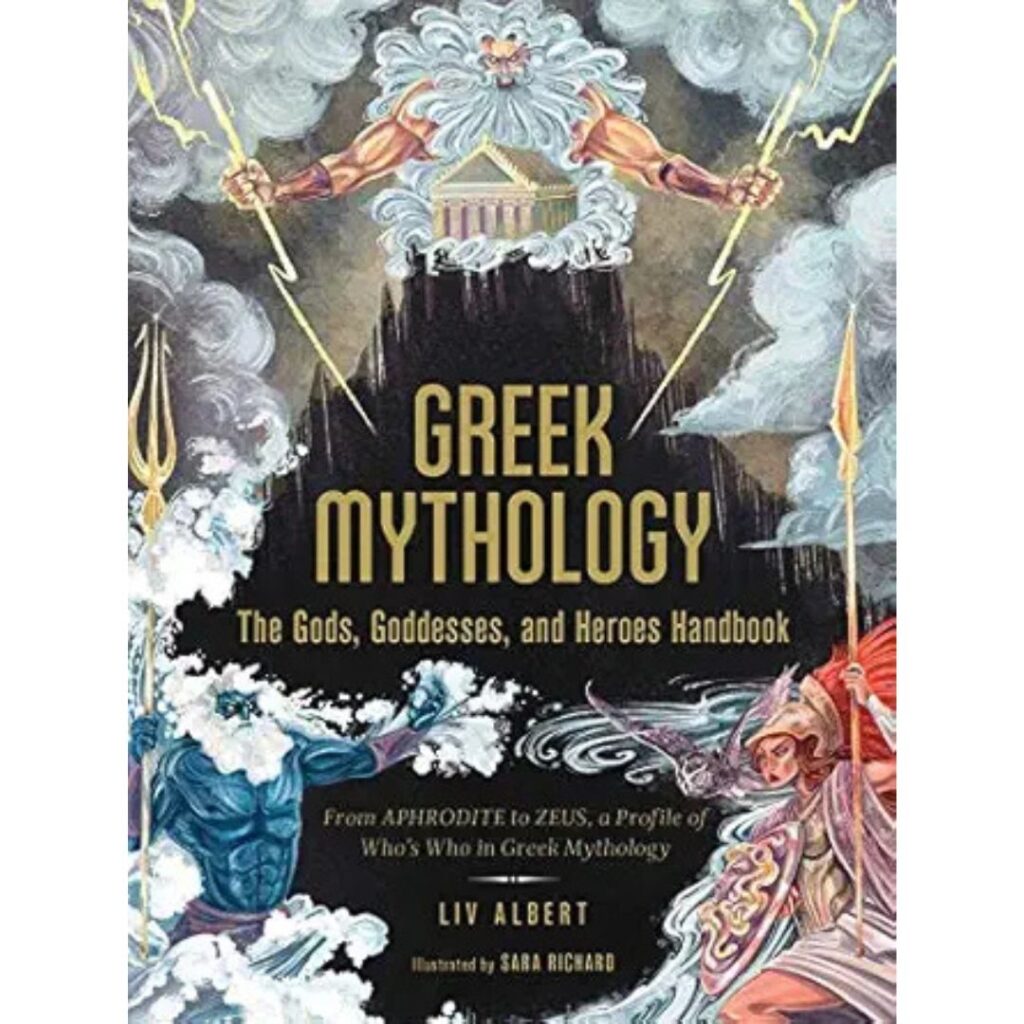 Greek Mythology: The Gods, Goddesses and Heroes Handbook