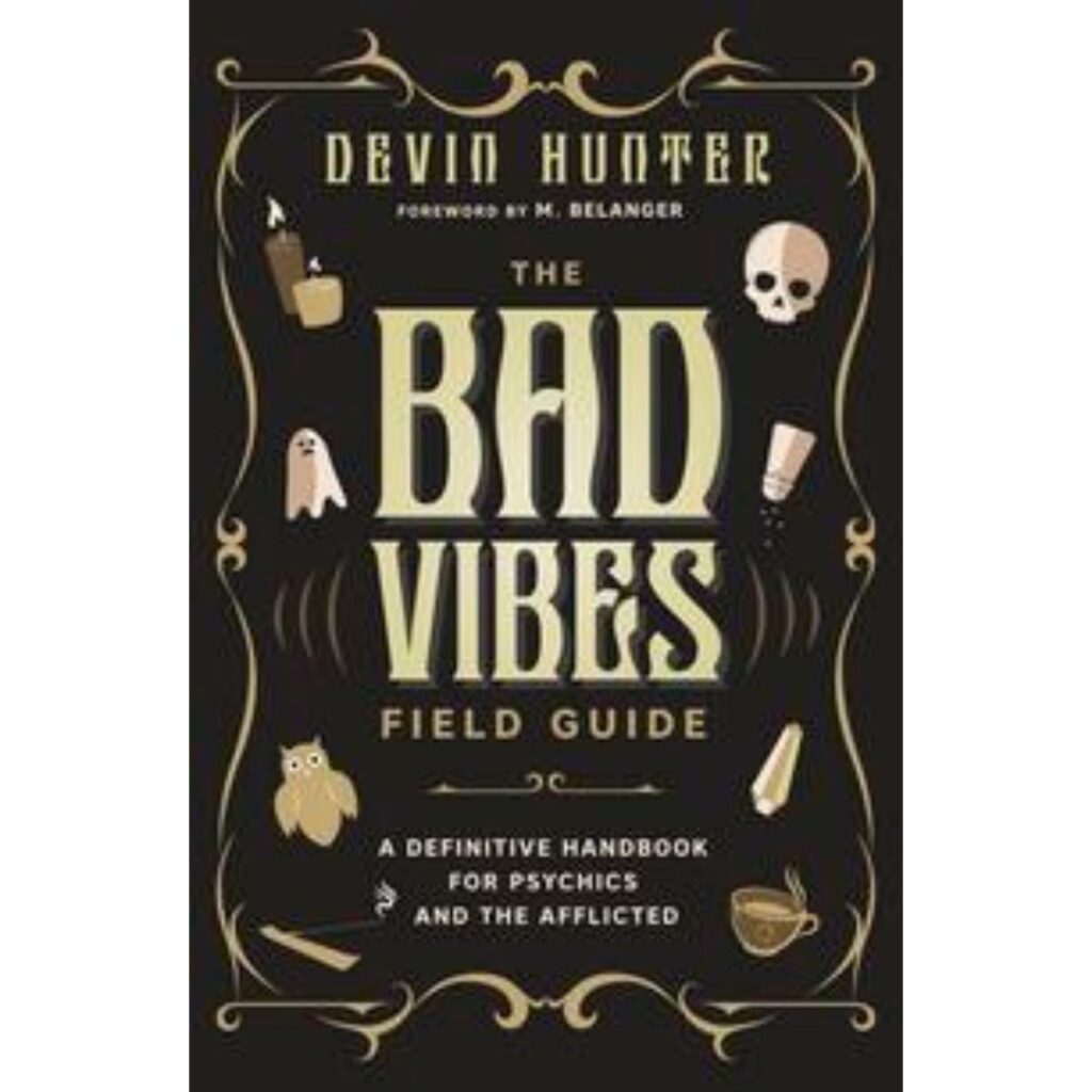 The Bad Vibes Field Guide